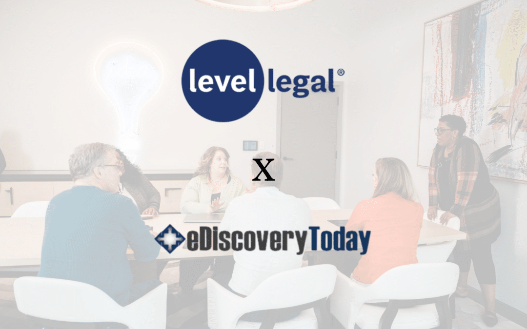 Level Legal Announces Partnership with eDiscovery Today